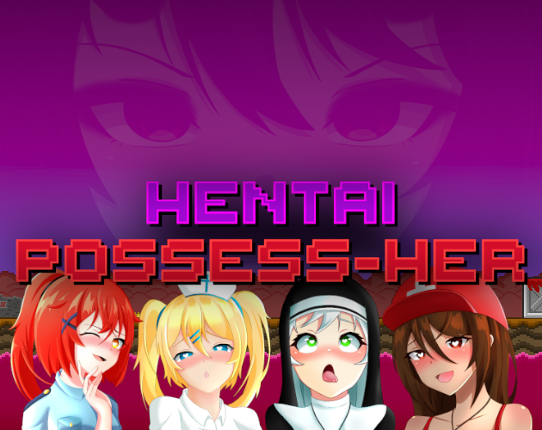 Hentai Possess-Her Game Cover