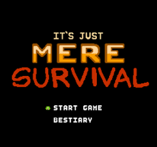 It's Just Mere Survival Image