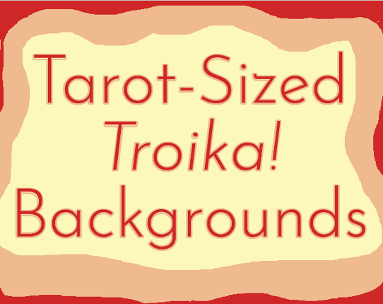 Tarot-Sized Troika! Backgrounds Game Cover