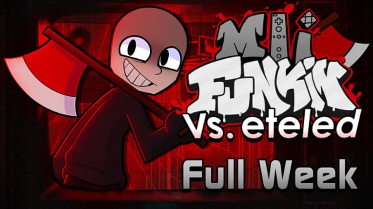 FNF - Vs. Eteled Full Week Game Cover