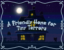 A Friendly Home for Tiny Terrors Image