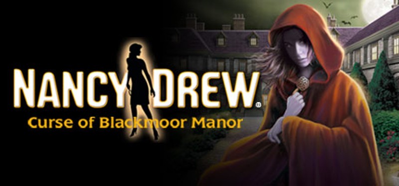 Nancy Drew: Curse of Blackmoor Manor Game Cover