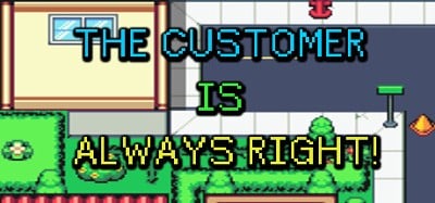 The Customer is Always Right! Image