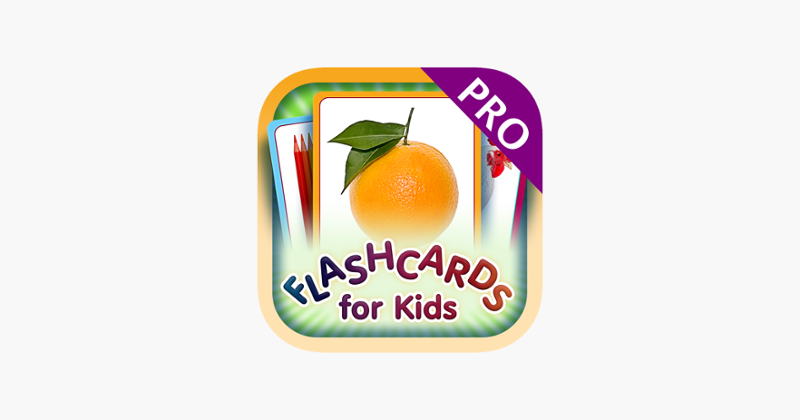 Flashcards for Kids PRO - Learn My First Words with Child Development Flash Cards Game Cover