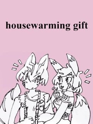 housewarming gift Game Cover