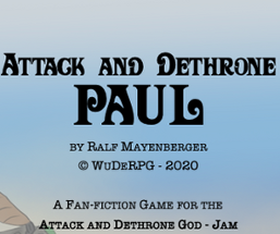 Attack and Dethrone Paul Image