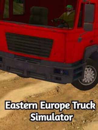 Eastern Europe Truck Simulator Game Cover