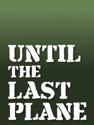 Until the Last Plane Game Cover