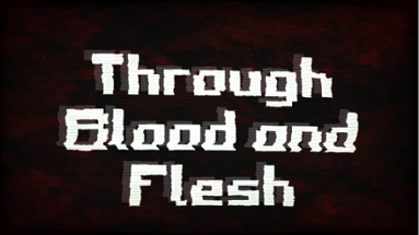 Through Blood And Flesh Image