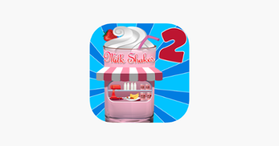 Milkshake Maker 2 - Make Ice Cream Drinks Cooking Game for Girls, Boys, and Kids Image