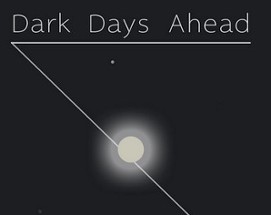 Dark Days Ahead Image