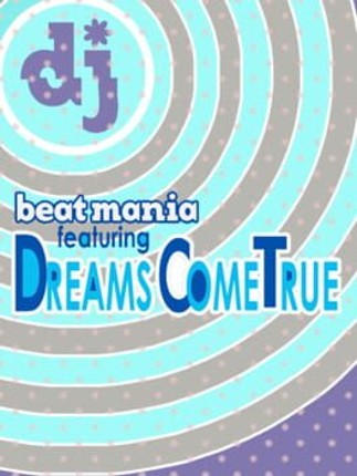 Beatmania Featuring: Dreams Come True Game Cover