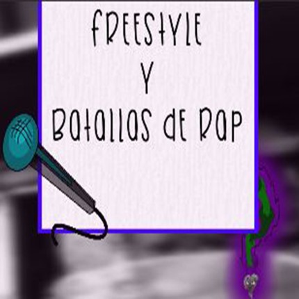 FREESTYLE Y BATALLAS DE RAP Game Cover
