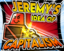 Jeremy's Idea of Capitalism Image