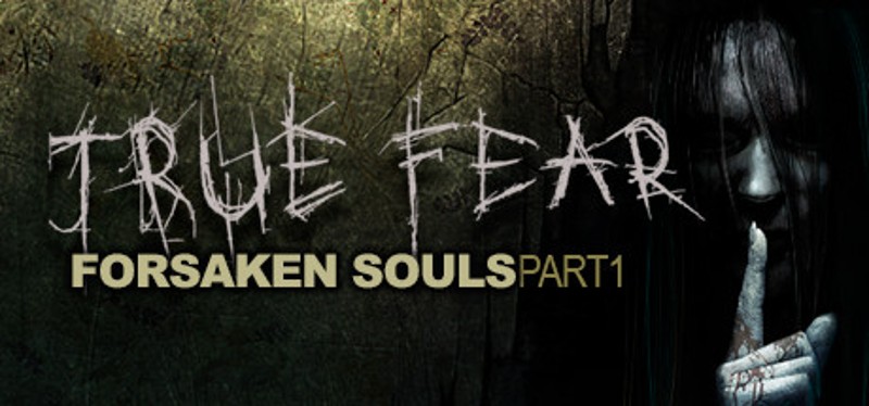 True Fear: Forsaken Souls Part 1 Game Cover
