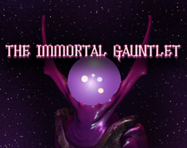 The Immortal Gauntlet Image