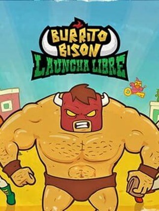 Burrito Bison: Launcha Libre Game Cover