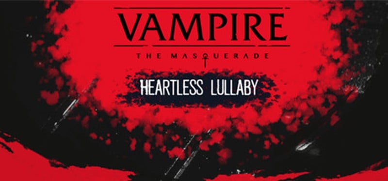 Vampire: The Masquerade - Heartless Lullaby Game Cover