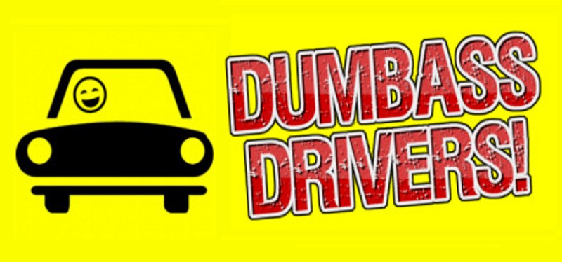 Dumbass Drivers! Game Cover