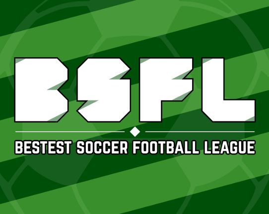 BSFL: Bestest Soccer Football League Game Cover