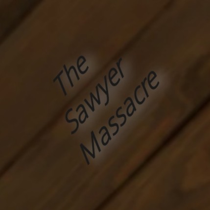 The Sawyer Massacre - The Game Game Cover