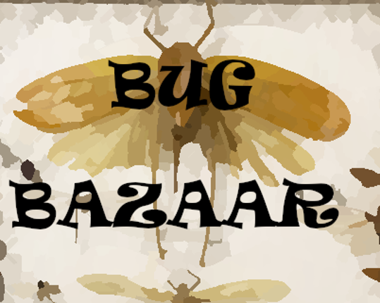 Bug Bazaar - for Ludum Dare 56 Game Cover