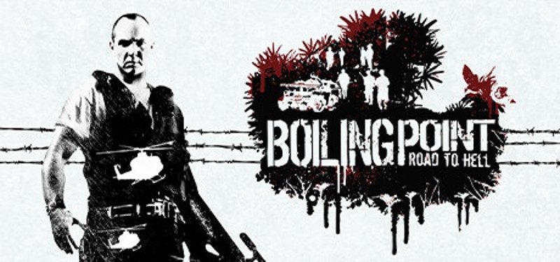 Boiling Point: Road to Hell Game Cover
