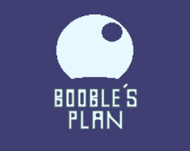 Booble's Plan Image