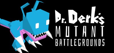 Dr. Derk's Mutant Battlegrounds Image