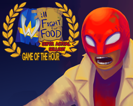 Will Fight for Food: Super Actual Sellout: Game of the Hour Image