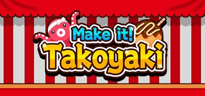 Make it! Takoyaki Image