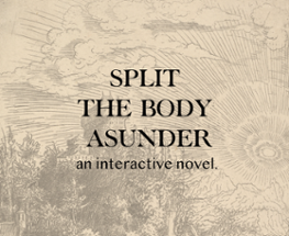 Split the Body Asunder Image