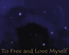 To Free and Love Myself Image