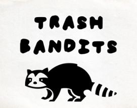 Trash Bandits Image