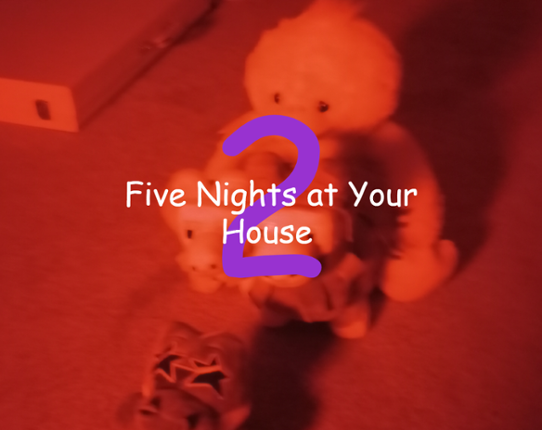 Five Nights at Your House 2 Game Cover