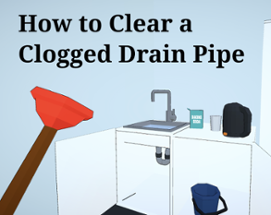 How to Clear a Clogged Drain Pipe Image