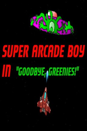 Super Arcade Boy in Goodbye Greenies Game Cover