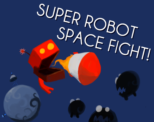SUPER ROBOT SPACE FIGHT! Game Cover