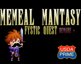 Memeal Mantasy: Fystic Quest Remake? Image