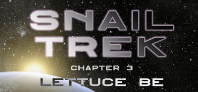 Snail Trek - Chapter 3: Lettuce Be Image