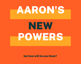 Aaron's New Powers Image