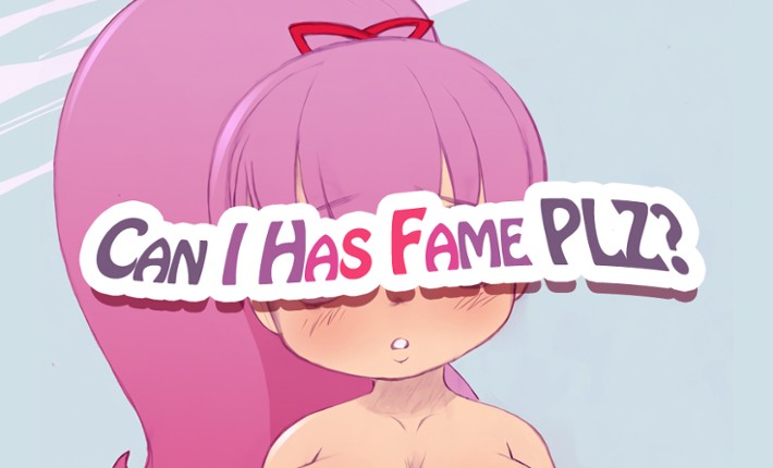 Can I Has Fame Plz? Game Cover