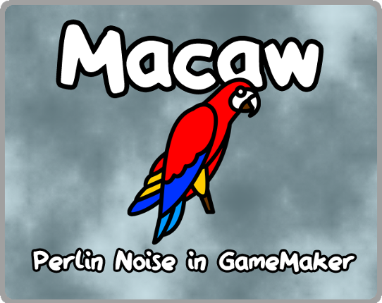 Macaw - Perlin Noise in GameMaker Game Cover