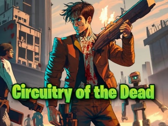 Circuitry of the Dead Game Cover