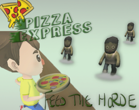 Pizza Express! - Feed The Horde Image
