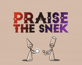 Praise the Snek Image