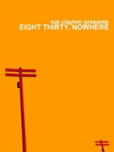 Eight Thirty, Nowhere Image