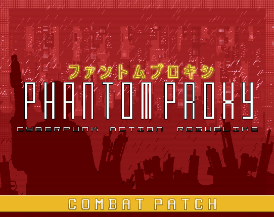 PHANTOM PROXY v0.0.8 [COMBAT PATCH] Game Cover