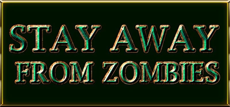 Stay away from zombies Game Cover