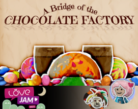 A Bridge of the Chocolate Factory Image